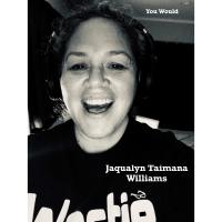 'You Would' By Jaqualyn Taimana Williams