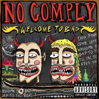 No Comply release their debut EP 'Welcome To Bad'