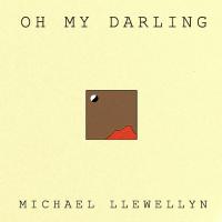 Michael Llewellyn Releases 'Oh My Darling'