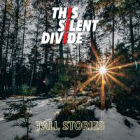 This Silent Divide release 'Tall Stories' EP and 'Don’t Give Up' music video