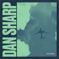 Dan Sharp Releases New Single 'Aviation'