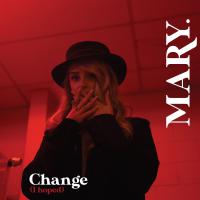 MARY. Release 'Change (I Hoped)'