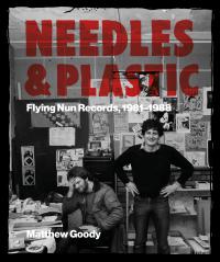 Needles and Plastic: Flying Nun Records, 1981–1988