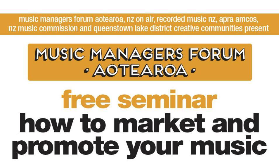 MMF Aotearoa presents 'How to Market and Promote Your Music' Seminar