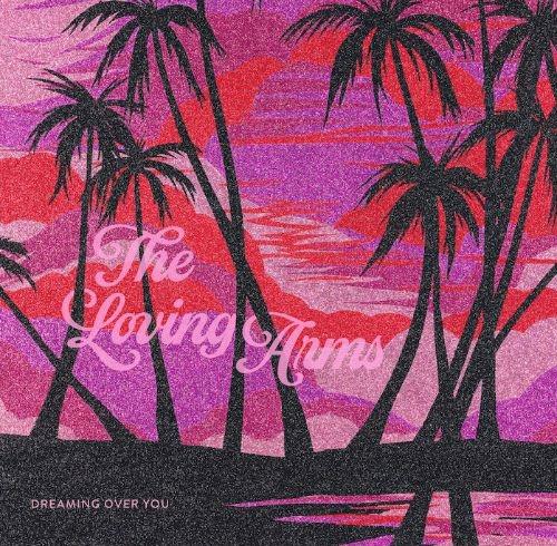 The Loving Arms proudly present their debut album: 'Dreaming Over You' is out today 