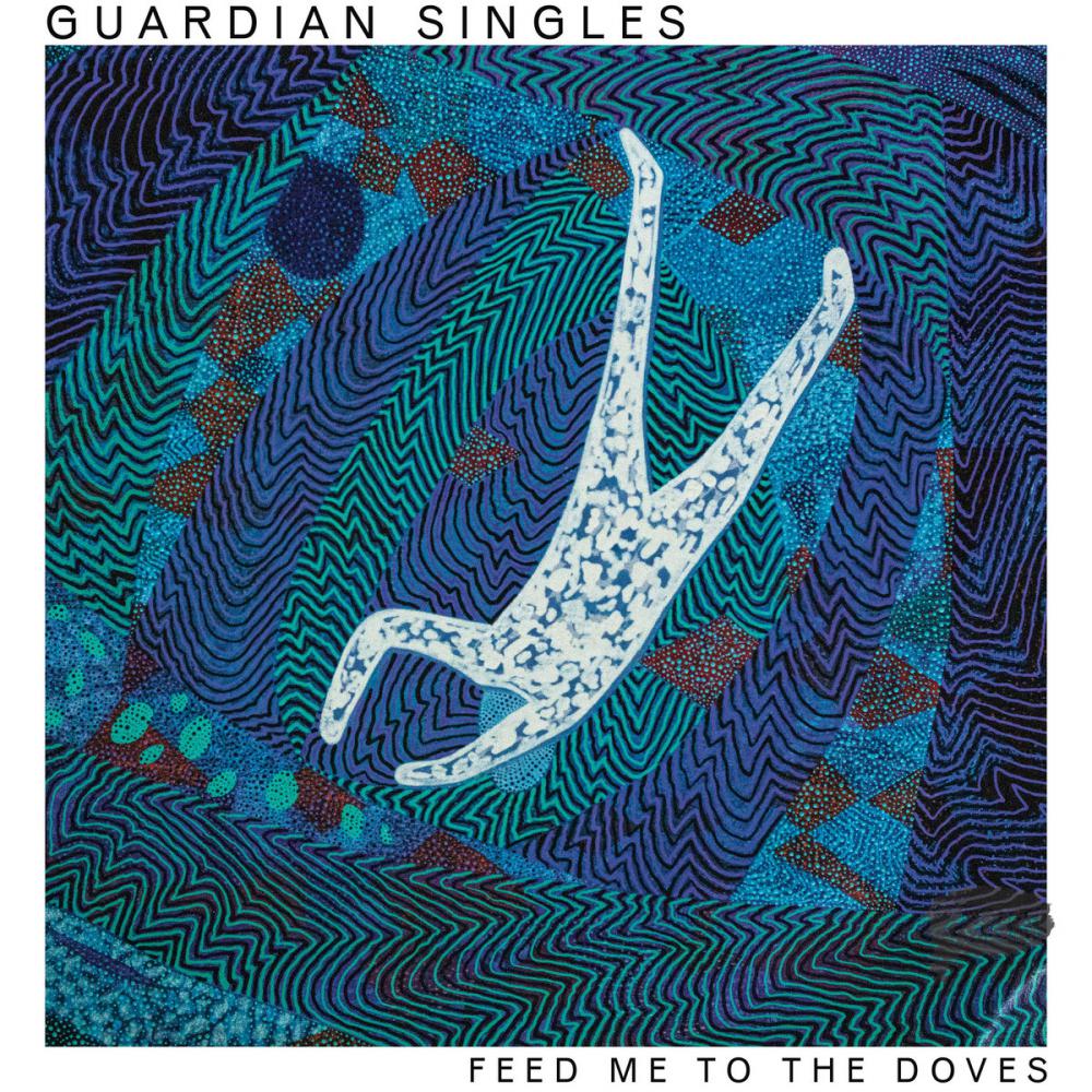 Guardian Singles' 'Feed Me To The Doves' album release tour starts next Friday July 7