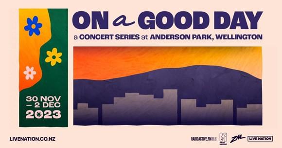 On A Good Day: Three-Day Concert Series comes to Wellington this December