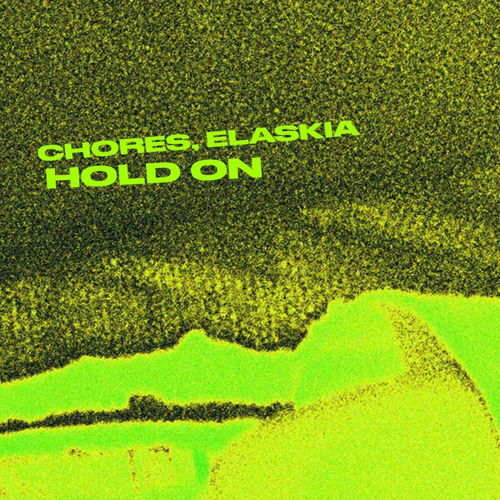 Chores & Elaskia Release New Single 'Hold On'