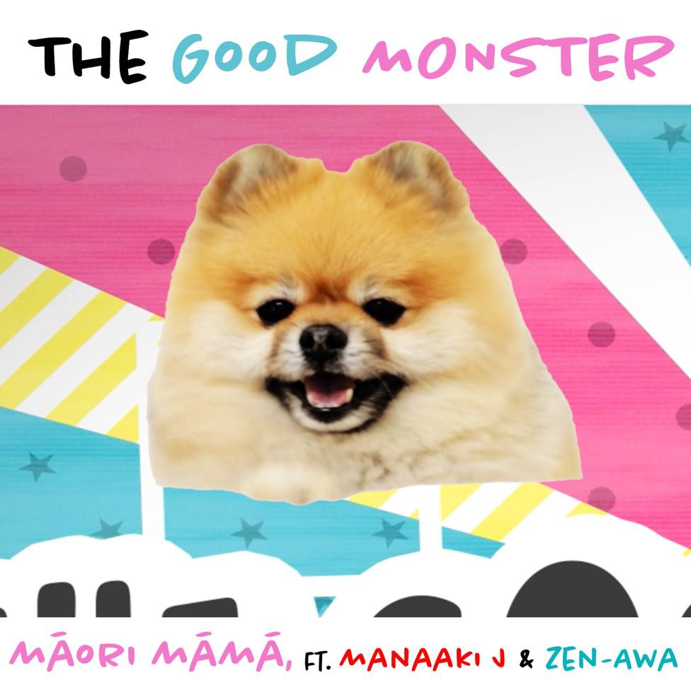 'The Good Monster' - Māori Māmā ft Manaaki J and Zen-Awa