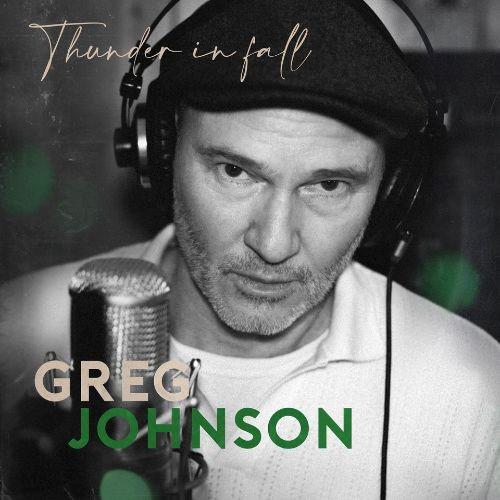 Greg Johnson releases new single 'Grasslands' and new album 'Thunder In Fall'