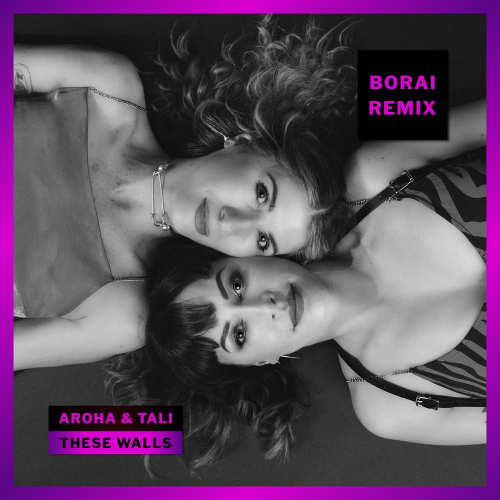 Aroha & Tali 'These Walls' Borai Remix