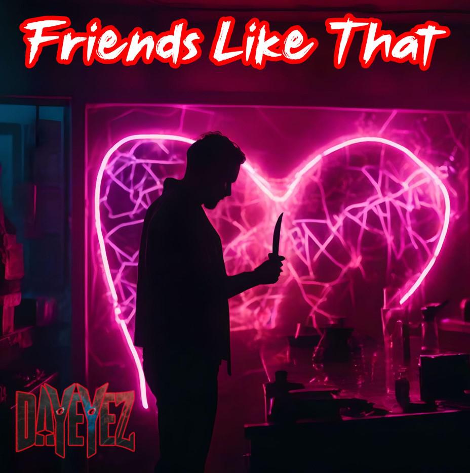 DayEyez Announces Release of New Single 'Friends Like That' for July 26th