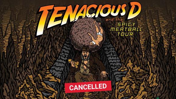 Tenacious D Cancellation