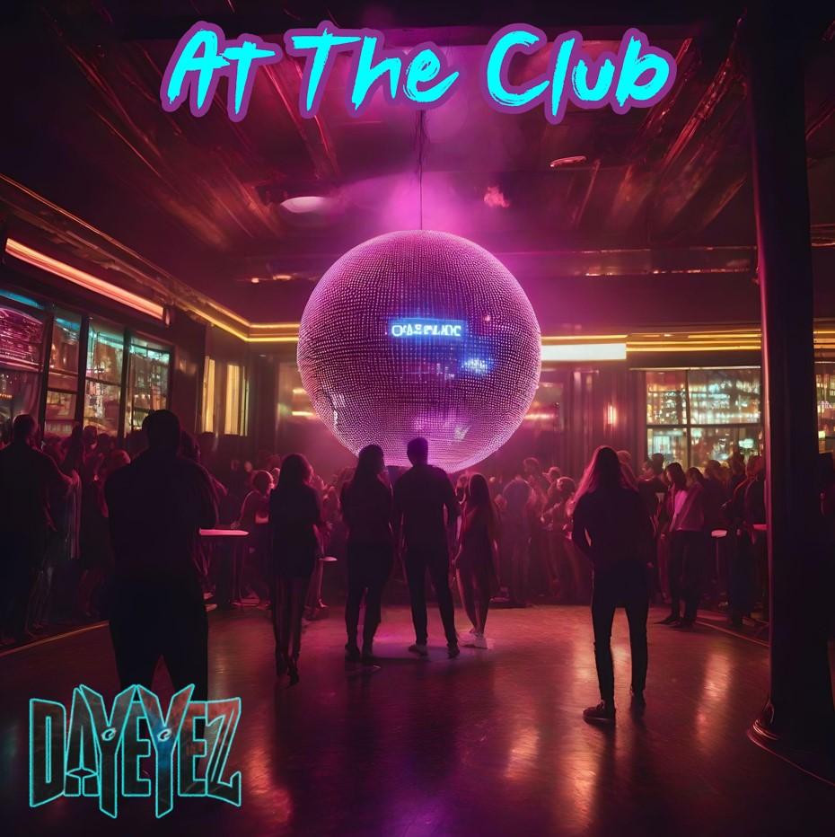 DayEyez Announces New Single 'At the Club' - Set for Release on August 23rd