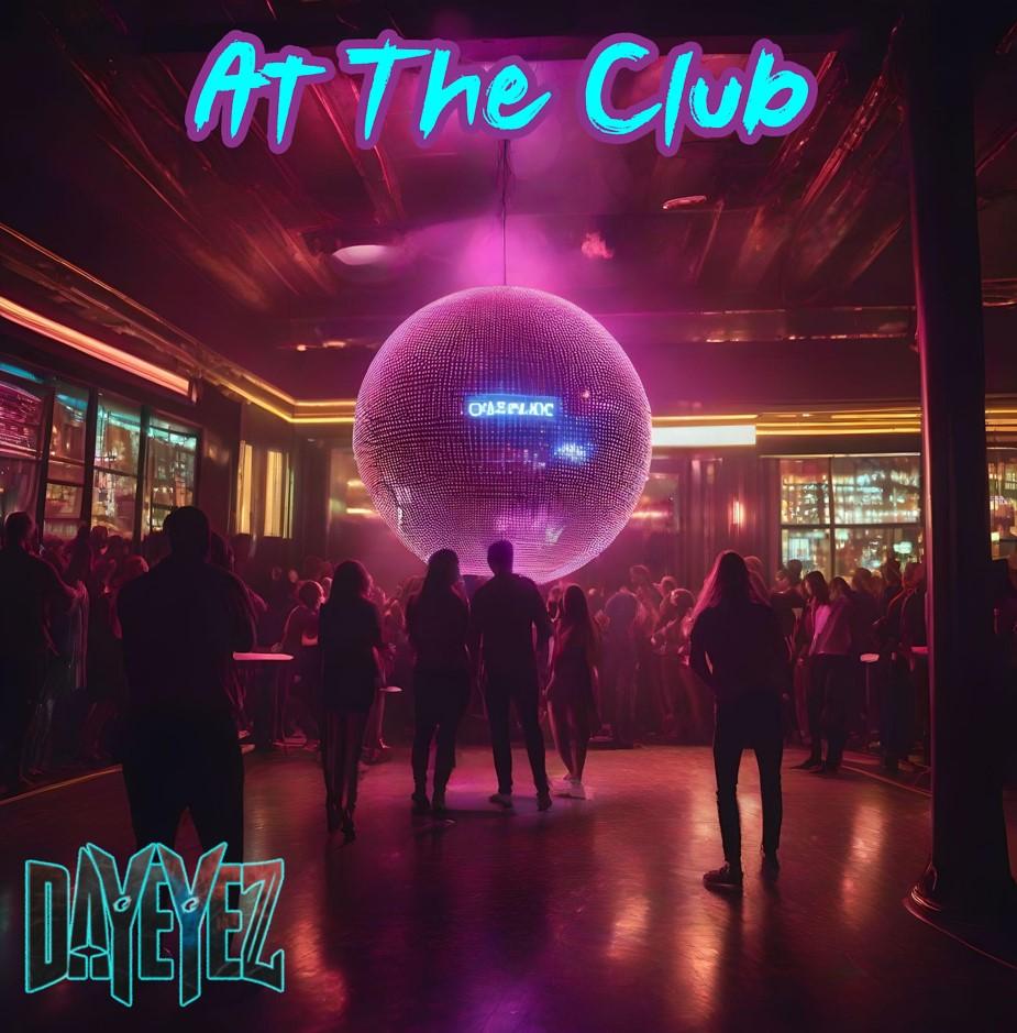 DayEyez Releases Upbeat New Single 'At the Club'