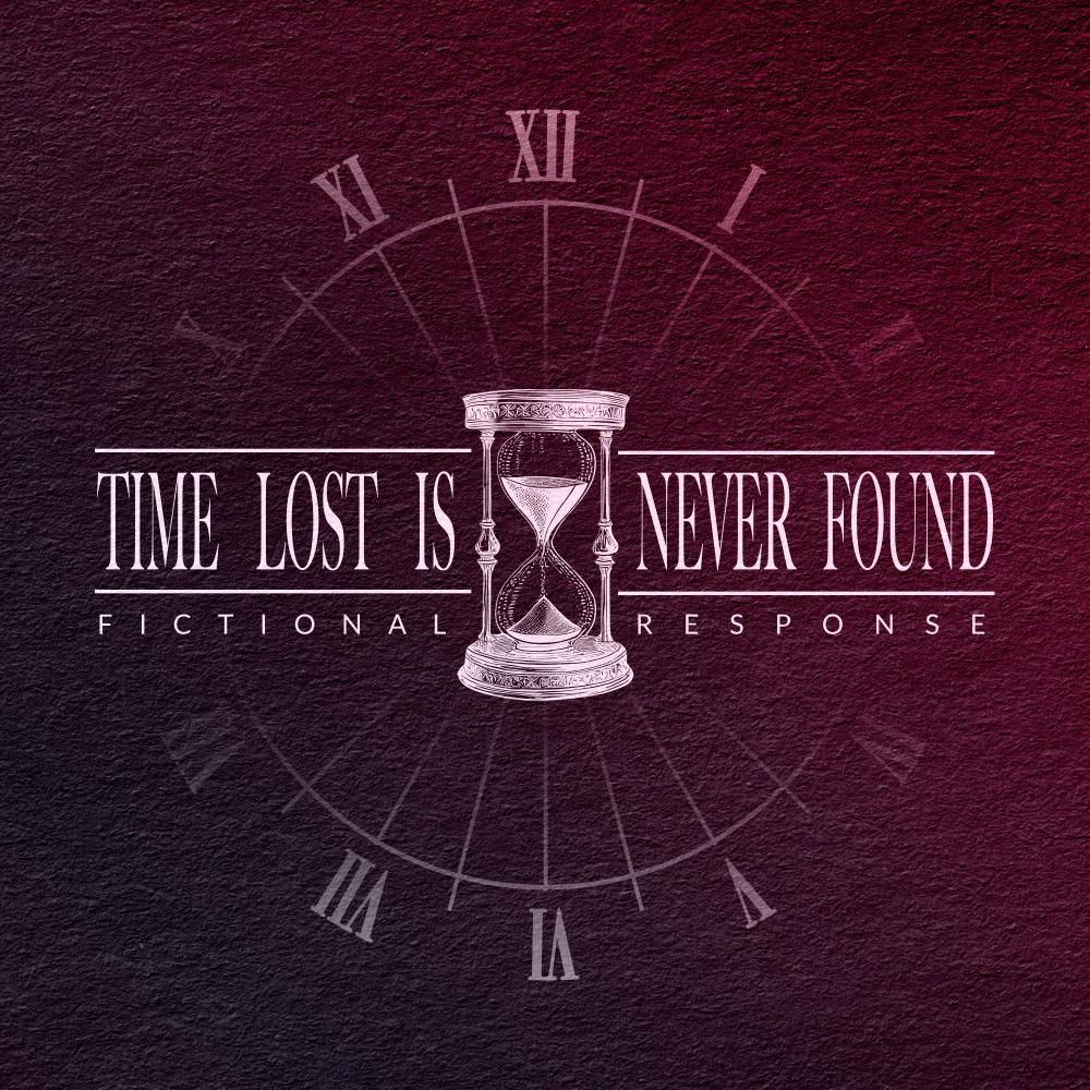 Fictional Response Releases Powerful New Single 'Time Lost is Never Found'