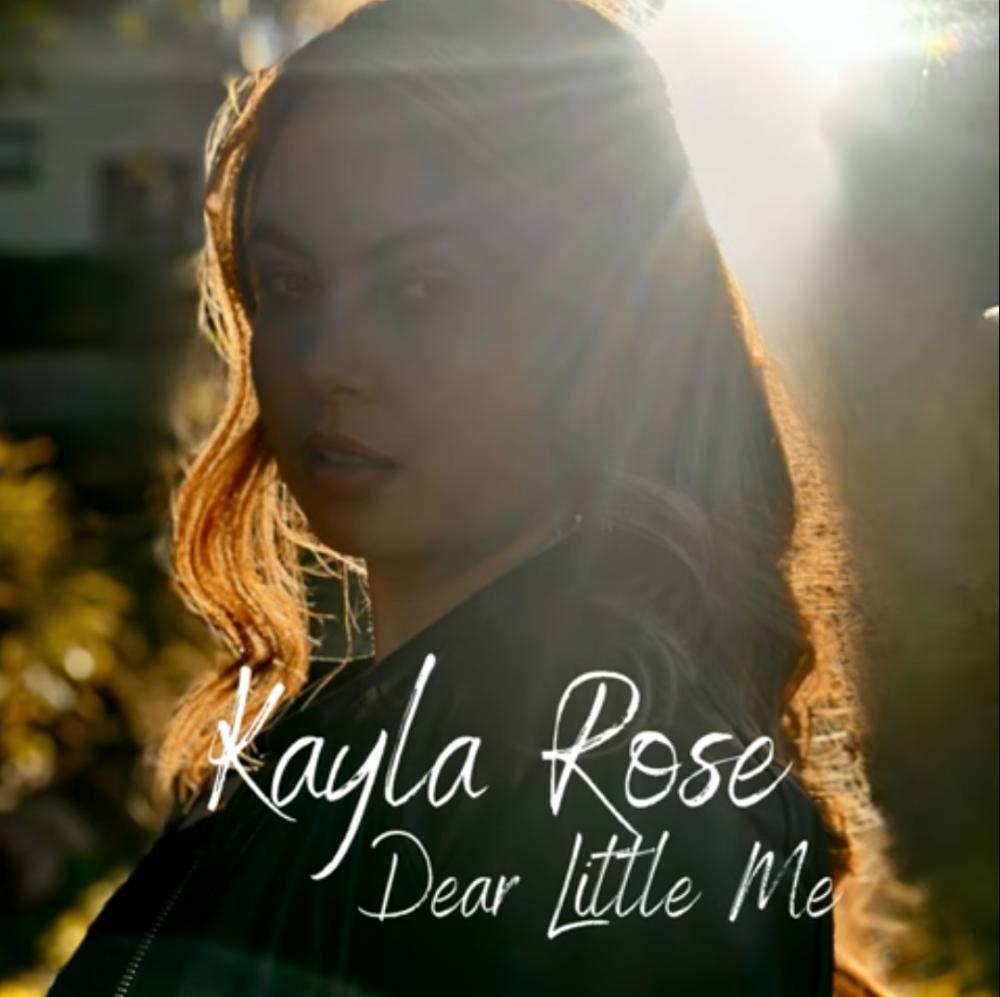 Kayla Rose - New EP & Title Track - 'Dear Little Me'