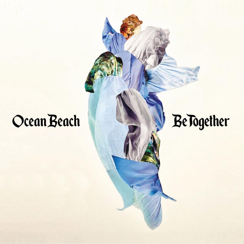 Ocean Beach share new single 'Be Together'