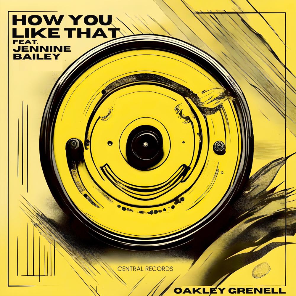 Oakley Grenell Releases ‘How You Like That’ feat. Jennine Bailey