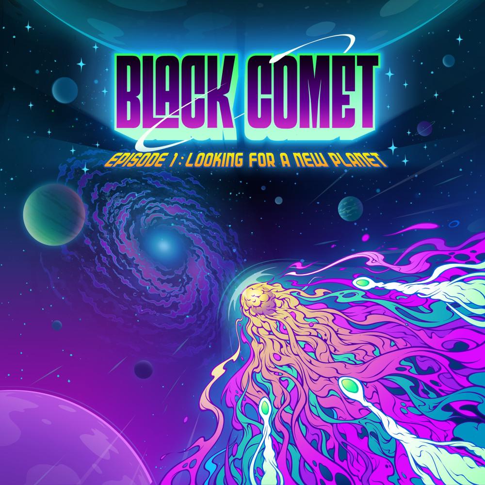 Black Comet Releases 'Episode 1: Looking For A New Planet'