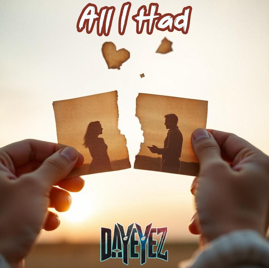 DayEyez Releases Emotional New Single 'All I Had' – Out Now