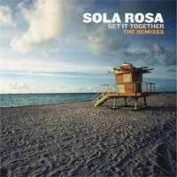 Sola Rosa announce new album - 'Get It Together - The Remixes' out 9 August