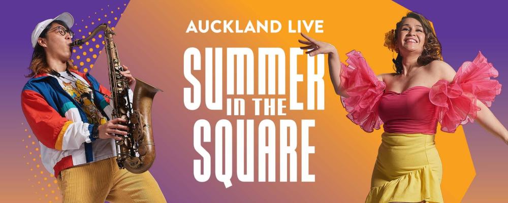 Auckland Live Summer In The Square Returns with A Sizzling Hot Line-Up of Free Family Fun