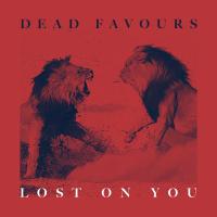 Kiwi rockers Dead Favours release new single - 'Lost On You'