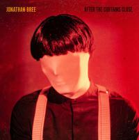 Jonathan Bree - After The Curtains Close now available for pre-order